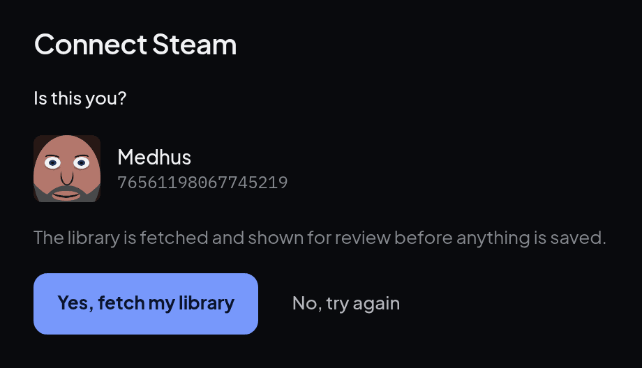 The Connect Steam confirmation, showing the Steam profile name and avatar with a button to fetch the library.